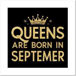 Queen Are Born In September Posters and Art